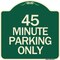Signmission Designer Series 45 Minute Parking, Green & Tan Heavy-Gauge Aluminum Sign, 18" x 18", G-1818-24417 A-DES-G-1818-24417 - alternate 1